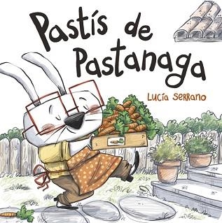 PASTÍS DE PASTANAGA | 9788424666507 | SERRANO, LUCÍA | Llibreria Aqualata | Comprar libros en catalán y castellano online | Comprar libros Igualada