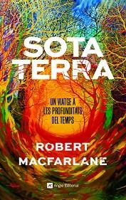 SOTA TERRA | 9788417214920 | MACFARLANE, ROBERT | Llibreria Aqualata | Comprar libros en catalán y castellano online | Comprar libros Igualada