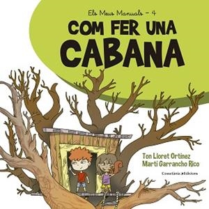 COM FER UNA CABANA | 9788490349113 | LLORET, TON / GARRANCHO, MARTÍ | Llibreria Aqualata | Comprar libros en catalán y castellano online | Comprar libros Igualada