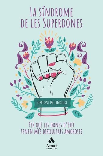 SÍNDROME DE LES SUPERDONES, LA | 9788418114045 | BOLINCHES SANCHEZ, ANTONI | Llibreria Aqualata | Comprar libros en catalán y castellano online | Comprar libros Igualada
