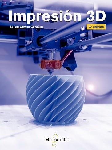 IMPRESIÓN 3D 2ªED. | 9788426727121 | GÓMEZ GONZÁLEZ, SERGIO | Llibreria Aqualata | Comprar libros en catalán y castellano online | Comprar libros Igualada