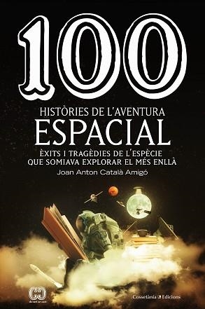 100 HISTÒRIES DE L'AVENTURA ESPACIAL | 9788490349144 | CATALÀ AMIGÓ , JOAN ANTON | Llibreria Aqualata | Comprar libros en catalán y castellano online | Comprar libros Igualada