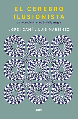 CEREBRO ILUSIONISTA, EL | 9788491873723 | CAMI MORELL, JORDI / MARTÍNEZ LUIS M. | Llibreria Aqualata | Comprar libros en catalán y castellano online | Comprar libros Igualada