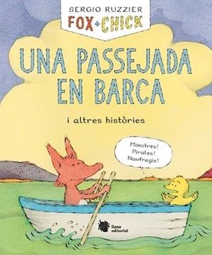 FOX + CHICK. UNA PASSEJADA EN BARCA I ALTRES HISTÒRIES | 9788494983092 | RUZZIER, SERGIO | Llibreria Aqualata | Comprar libros en catalán y castellano online | Comprar libros Igualada