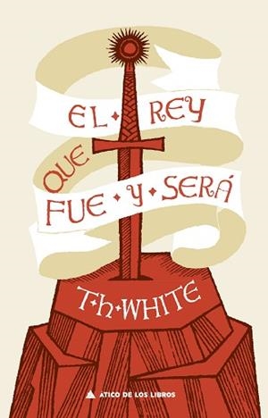 REY QUE FUE Y SERÁ, EL | 9788417743475 | WHITE, T. H. | Llibreria Aqualata | Comprar libros en catalán y castellano online | Comprar libros Igualada