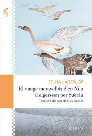VIATGE MERAVELLÓS D’EN NILS HOLGERSSON PER SUÈCIA, EL | 9788416948406 | LAGERLÖF, SELMA | Llibreria Aqualata | Comprar llibres en català i castellà online | Comprar llibres Igualada