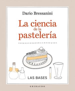 CIENCIA DE LA PASTELERIA, LA | 9788417127077 | BRESSANINI, DARIO | Llibreria Aqualata | Comprar libros en catalán y castellano online | Comprar libros Igualada