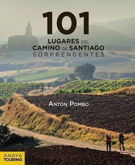 101 LUGARES DEL CAMINO DE SANTIAGO SORPRENDENTES | 9788491583042 | POMBO RODRÍGUEZ, ANTÓN | Llibreria Aqualata | Comprar libros en catalán y castellano online | Comprar libros Igualada