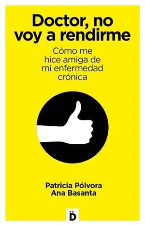 DOCTOR, NO VOY A RENDIRME | 9788494884962 | PÓLVORA, PATRICIA/BASANTA, ANA | Llibreria Aqualata | Comprar llibres en català i castellà online | Comprar llibres Igualada