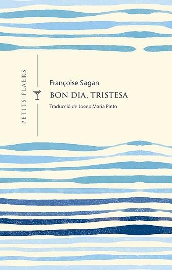 BON DIA, TRISTESA (PETITS PLAERS 9) | 9788417998301 | SAGAN, FRANÇOISE | Llibreria Aqualata | Comprar llibres en català i castellà online | Comprar llibres Igualada
