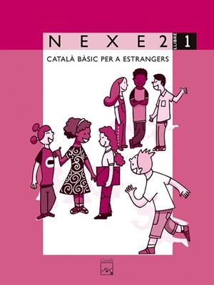 NEXE 2. LLIBRE 1. CATALÀ BÀSIC PER A ESTRANGERS | 9788421831953 | LÓPEZ GUTIÉRREZ, MARIA DOLORS/SALA MOLIST, JOSEP | Llibreria Aqualata | Comprar libros en catalán y castellano online | Comprar libros Igualada