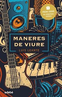 MANERES DE VIURE: PREMI EDEBÉ DE LITERATURA JUVENIL 2020 | 9788468348841 | LEANTE CHACÓN, LUIS | Llibreria Aqualata | Comprar libros en catalán y castellano online | Comprar libros Igualada