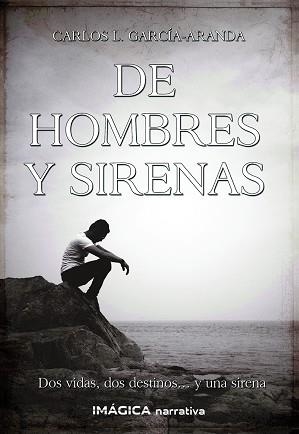 DE HOMBRES Y SIRENAS | 9788495772671 | GARCÍA-ARANDA MOLINA, CARLOS LUIS | Llibreria Aqualata | Comprar libros en catalán y castellano online | Comprar libros Igualada