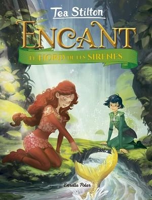 ENCANT 6. EL FIORD DE LES SIRENES | 9788418134036 | STILTON, TEA | Llibreria Aqualata | Comprar llibres en català i castellà online | Comprar llibres Igualada