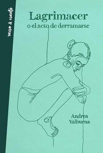 LAGRIMACER O EL ACTO DE DERRAMARSE | 9788403521957 | VALBUENA, ANDREA | Llibreria Aqualata | Comprar libros en catalán y castellano online | Comprar libros Igualada