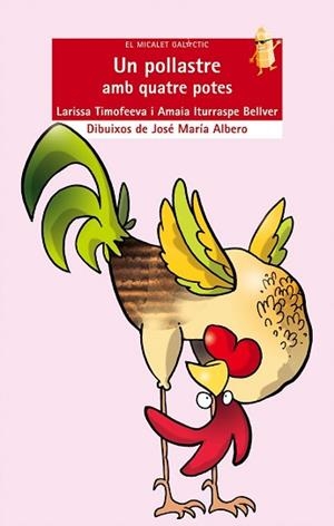 UN POLLASTRE AMB QUATRE POTES (MICALET GALACTIC 99 SERIE ROJ | 9788476608067 | ITURRASPE BELLVER, AMAIA / TIMOFEEVA, LARISSA | Llibreria Aqualata | Comprar llibres en català i castellà online | Comprar llibres Igualada