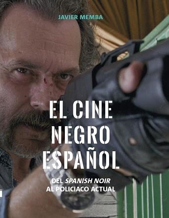 CINE NEGRO ESPAÑOL, EL | 9788415448464 | MEMBA GONZÁLEZ, JAVIER | Llibreria Aqualata | Comprar libros en catalán y castellano online | Comprar libros Igualada