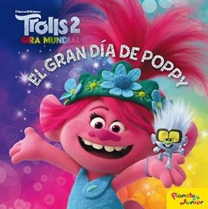 TROLLS 2. EL GRAN DÍA DE POPPY | 9788408224181 | DREAMWORKS | Llibreria Aqualata | Comprar llibres en català i castellà online | Comprar llibres Igualada