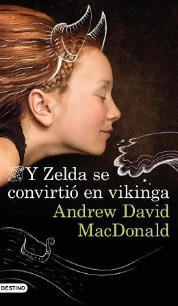 Y ZELDA SE CONVIRTIÓ EN VIKINGA | 9788423357000 | MACDONALD, ANDREW DAVID | Llibreria Aqualata | Comprar libros en catalán y castellano online | Comprar libros Igualada