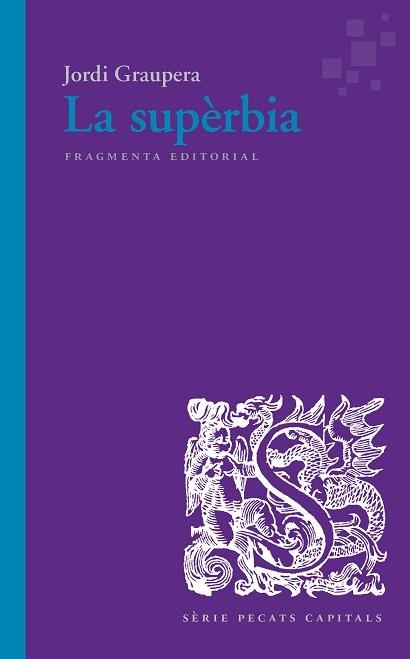SUPÈRBIA, LA | 9788417796280 | GRAUPERA GARCIA-MILÀ, JORDI | Llibreria Aqualata | Comprar libros en catalán y castellano online | Comprar libros Igualada