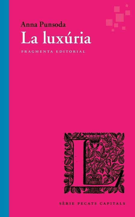 LUXÚRIA, LA | 9788417796266 | PUNSODA RICART, ANNA | Llibreria Aqualata | Comprar libros en catalán y castellano online | Comprar libros Igualada
