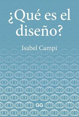 QUÉ ES EL DISEÑO? | 9788425232947 | CAMPI I VALLS, ISABEL | Llibreria Aqualata | Comprar libros en catalán y castellano online | Comprar libros Igualada
