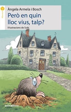 PERÒ EN QUIN LLOC VIUS, TALP? | 9788417599522 | ARMELA I BOSCH, ÀNGELA | Llibreria Aqualata | Comprar libros en catalán y castellano online | Comprar libros Igualada