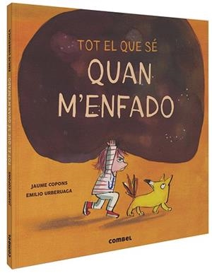 TOT EL QUE SÉ QUAN M'ENFADO | 9788491015505 | COPONS RAMON, JAUME | Llibreria Aqualata | Comprar libros en catalán y castellano online | Comprar libros Igualada