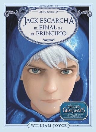 JACK ESCARCHA. EL FINAL ES EL PRINCIPIO | 9788483435953 | JOYCE, WILLIAM | Llibreria Aqualata | Comprar libros en catalán y castellano online | Comprar libros Igualada