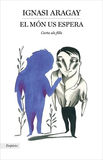 MÓN US ESPERA, EL | 9788417879341 | ARAGAY, IGNASI | Llibreria Aqualata | Comprar llibres en català i castellà online | Comprar llibres Igualada