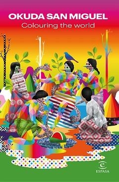 COLOURING THE WORLD | 9788467058468 | OKUDA SAN MIGUEL | Llibreria Aqualata | Comprar libros en catalán y castellano online | Comprar libros Igualada