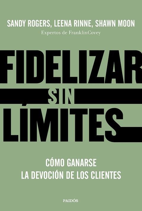 FIDELIZAR SIN LÍMITES | 9788449336799 | ROGERS, LEENA RINNE Y SHAWN MOON, SANDY | Llibreria Aqualata | Comprar libros en catalán y castellano online | Comprar libros Igualada