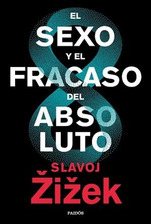 SEXO Y EL FRACASO DEL ABSOLUTO, EL | 9788449336829 | ZIZEK, SLAVOJ | Llibreria Aqualata | Comprar libros en catalán y castellano online | Comprar libros Igualada