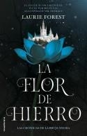 FLOR DE HIERRO, LA  (LAS CRÓNICAS DE LA BRUJA NEGRA VOL. II) | 9788417805753 | FOREST, LAURIE | Llibreria Aqualata | Comprar libros en catalán y castellano online | Comprar libros Igualada