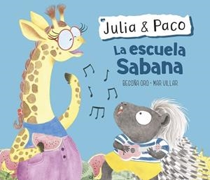 ESCUELA SABANA, LA (JULIA & PACO. ÁLBUM ILUSTRADO) | 9788448854409 | ORO, BEGOÑA/VILLAR, MAR | Llibreria Aqualata | Comprar libros en catalán y castellano online | Comprar libros Igualada