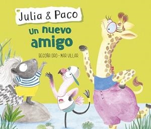 UN NUEVO AMIGO (JULIA & PACO. ÁLBUM ILUSTRADO) | 9788448854416 | ORO, BEGOÑA / VILLAR, MAR | Llibreria Aqualata | Comprar libros en catalán y castellano online | Comprar libros Igualada