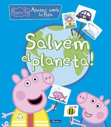 PORQUETA PEPA. SALVEM EL PLANETA! | 9788448854263 | Llibreria Aqualata | Comprar libros en catalán y castellano online | Comprar libros Igualada