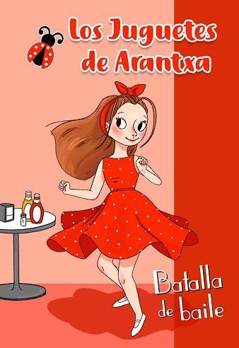 JUGUETES DE ARANTXA 1, LOS. BATALLA DE BAILE  | 9788448854607 | PARREÑO, ARANTXA | Llibreria Aqualata | Comprar libros en catalán y castellano online | Comprar libros Igualada