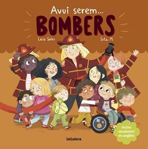 AVUI SEREM BOMBERS | 9788424666965 | SOLER, LAIA | Llibreria Aqualata | Comprar libros en catalán y castellano online | Comprar libros Igualada