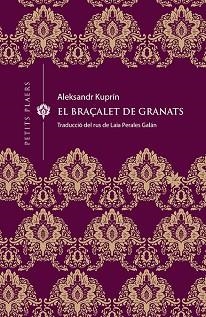 BRAÇALET DE GRANATS, EL (PETITS PLAERS 10) | 9788417998370 | KUPRÍN, ALEKSANDR | Llibreria Aqualata | Comprar llibres en català i castellà online | Comprar llibres Igualada
