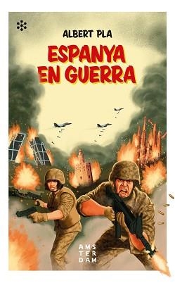 ESPANYA EN GUERRA | 9788417918200 | PLA, ALBERT | Llibreria Aqualata | Comprar libros en catalán y castellano online | Comprar libros Igualada