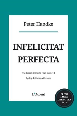 INFELICITAT PERFECTA | 9788416853373 | HANDKE, PETER | Llibreria Aqualata | Comprar libros en catalán y castellano online | Comprar libros Igualada