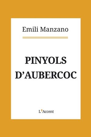 PINYOLS D'AUBERCOC | 9788416853397 | MANZANO, EMILI | Llibreria Aqualata | Comprar libros en catalán y castellano online | Comprar libros Igualada
