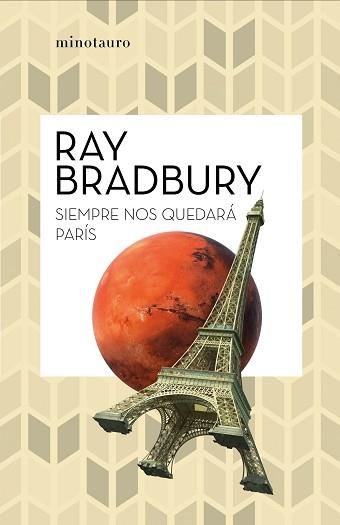 SIEMPRE NOS QUEDARÁ PARÍS | 9788445007488 | BRADBURY, RAY | Llibreria Aqualata | Comprar llibres en català i castellà online | Comprar llibres Igualada