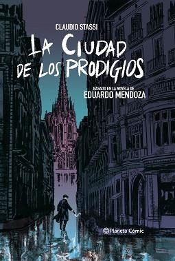 CIUDAD DE LOS PRODIGIOS, LA (NOVELA GRÁFICA) | 9788413410876 | STASSI, CLAUDIO / MENDOZA, EDUARDO | Llibreria Aqualata | Comprar libros en catalán y castellano online | Comprar libros Igualada