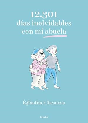 12.301 DÍAS INOLVIDABLES CON MI ABUELA | 9788425358593 | CHESNEAU, ÉGLANTINE | Llibreria Aqualata | Comprar libros en catalán y castellano online | Comprar libros Igualada