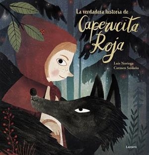 VERDADERA HISTORIA DE LA CAPERUCITA ROJA, LA | 9788448854010 | NORIEGA, LUIS / SALDAÑA, CARMEN | Llibreria Aqualata | Comprar llibres en català i castellà online | Comprar llibres Igualada