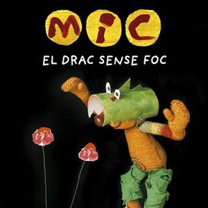 MIC. EL DRAC SENSE FOC | 9788424666538 | Llibreria Aqualata | Comprar libros en catalán y castellano online | Comprar libros Igualada