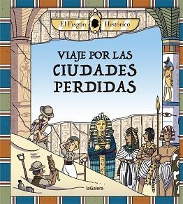 VIAJE POR LAS CIUDADES PERDIDAS | 9788424666897 | HISTÓRICO, EL FISGÓN | Llibreria Aqualata | Comprar libros en catalán y castellano online | Comprar libros Igualada