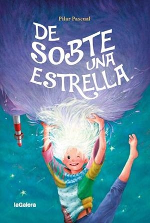 DE SOBTE UNA ESTRELLA | 9788424667238 | PASCUAL, PILAR | Llibreria Aqualata | Comprar libros en catalán y castellano online | Comprar libros Igualada